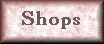 Shops